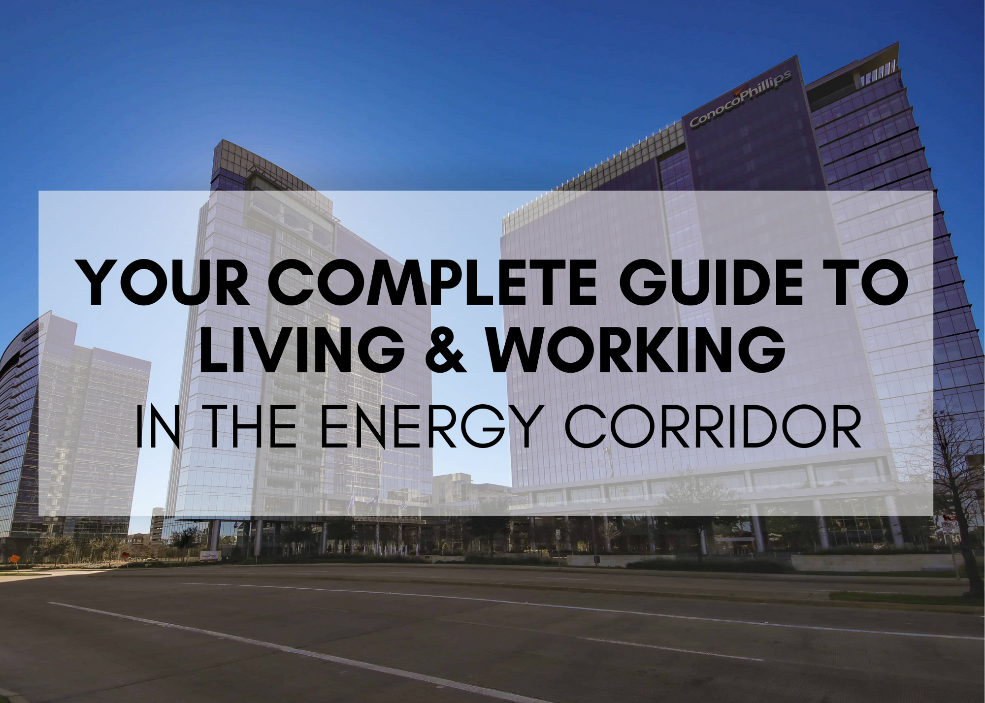 Your Complete Guide to Living & Working in the Energy Corridor